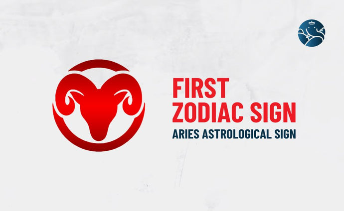 First Zodiac Sign - Aries Astrological Sign