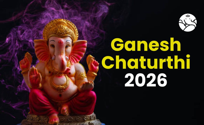 Ganesh Chaturthi 2026 - Ganapati Chaturthi