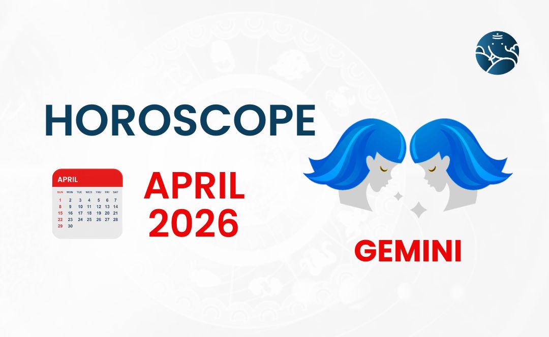 Gemini April 2026 Horoscope - Astrological Guide