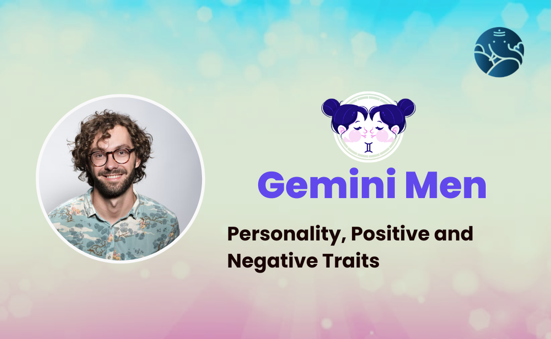 Gemini Men: Personality, Positive and Negative Traits