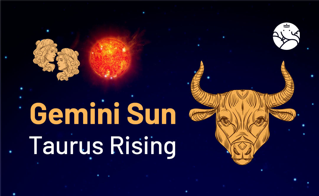 Gemini Sun Taurus Rising