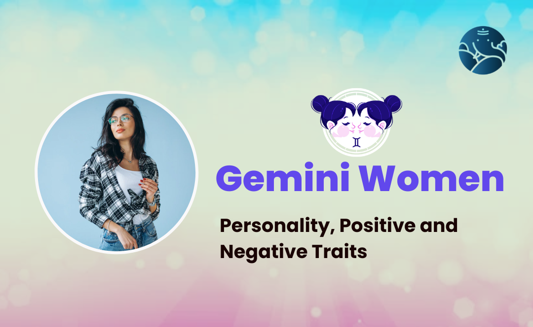 Gemini Women: Personality, Positive and Negative Traits