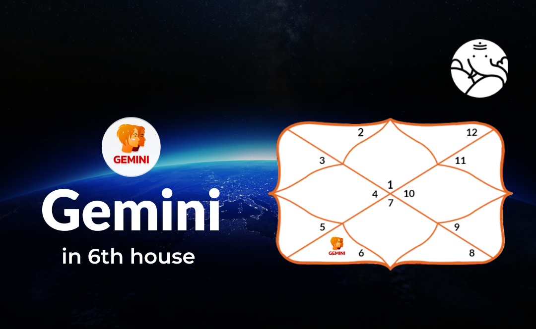 Gemini in 6th house