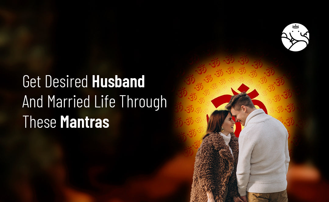 Get Desired Husband And Married Life Through These Mantras