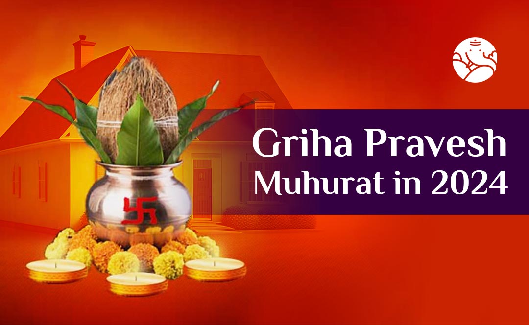 Griha Pravesh Muhurat - Best House Warming Dates in 2024