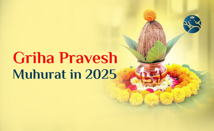 Griha Pravesh Muhurat in 2025