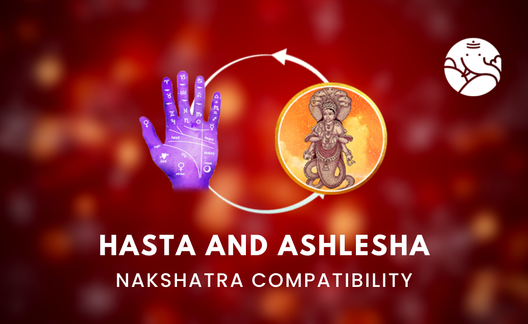 Hasta and Ashlesha Nakshatra Compatibility