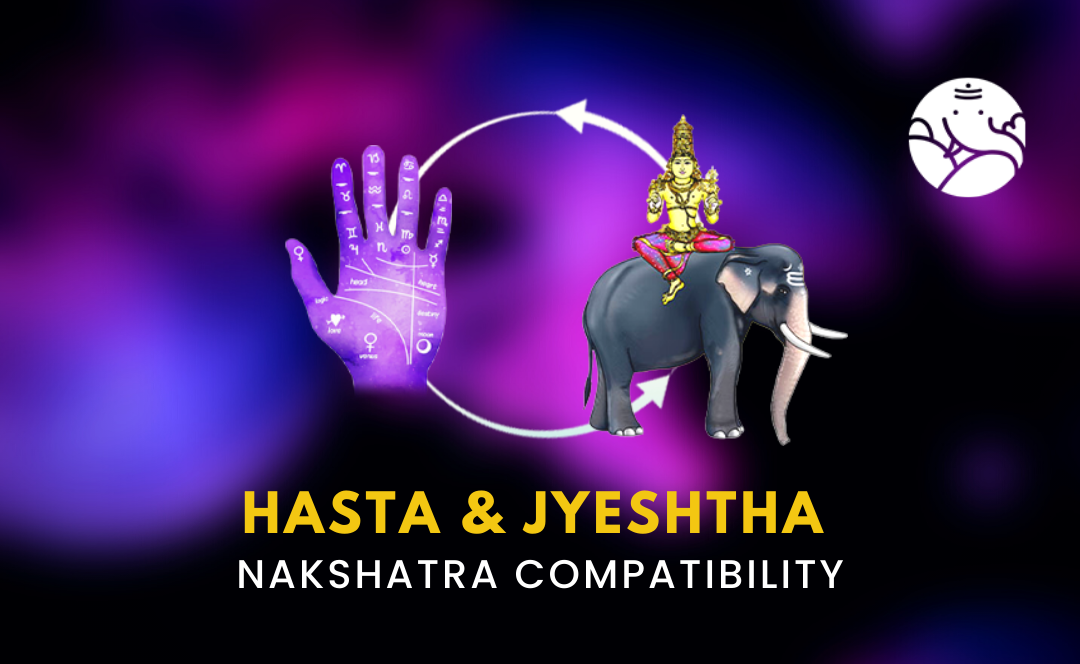 Hasta and Jyeshtha Nakshatra Compatibility