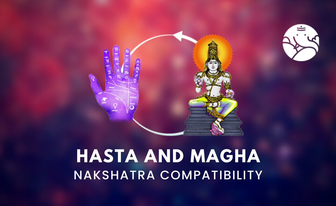 Hasta and Magha Nakshatra Compatibility