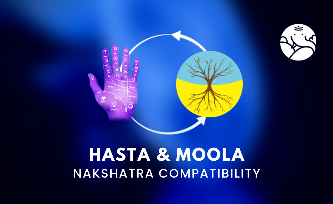 Hasta and Moola Nakshatra Compatibility