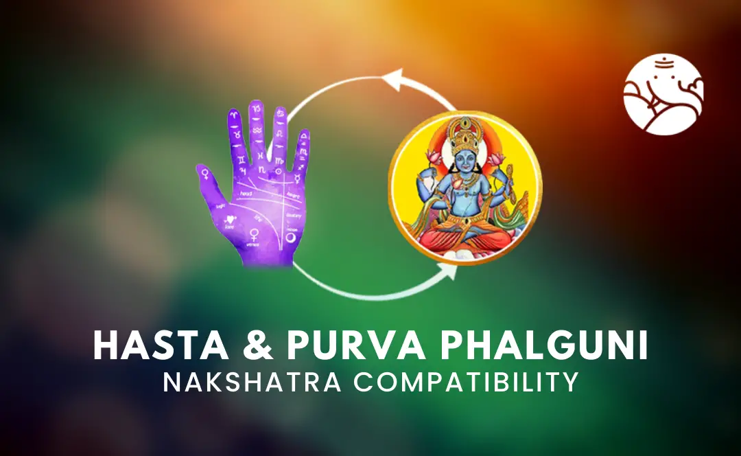 Hasta and Purva Phalguni Nakshatra Compatibility