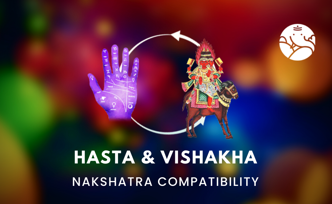 Hasta and Vishakha Nakshatra Compatibility