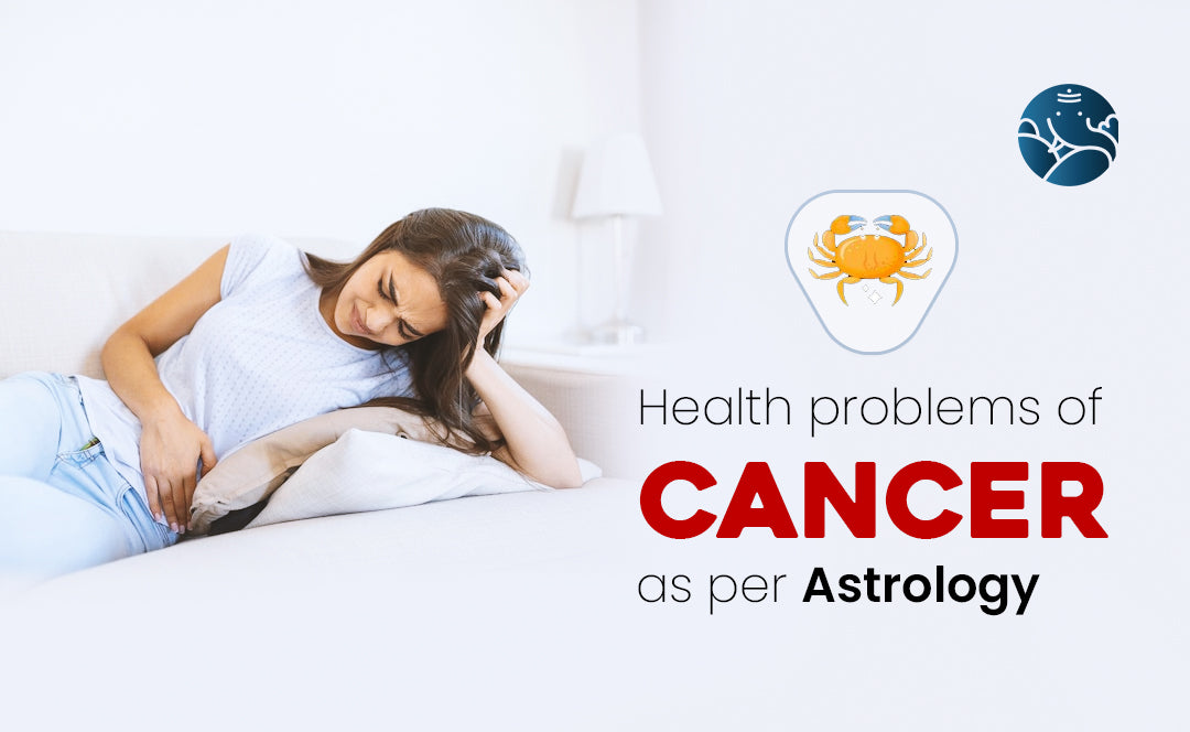 Health Problems of Cancer as per Astrology