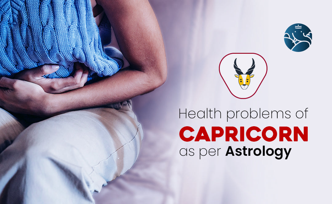 Health Problems of Capricorn as per Astrology