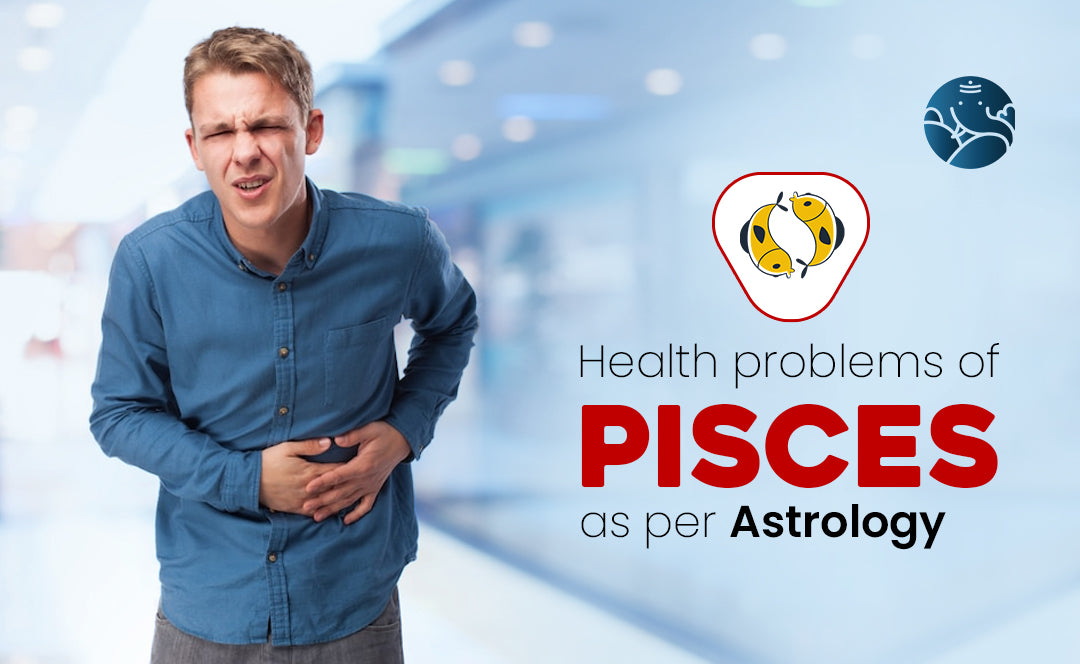 Health Problems of Pisces as per Astrology