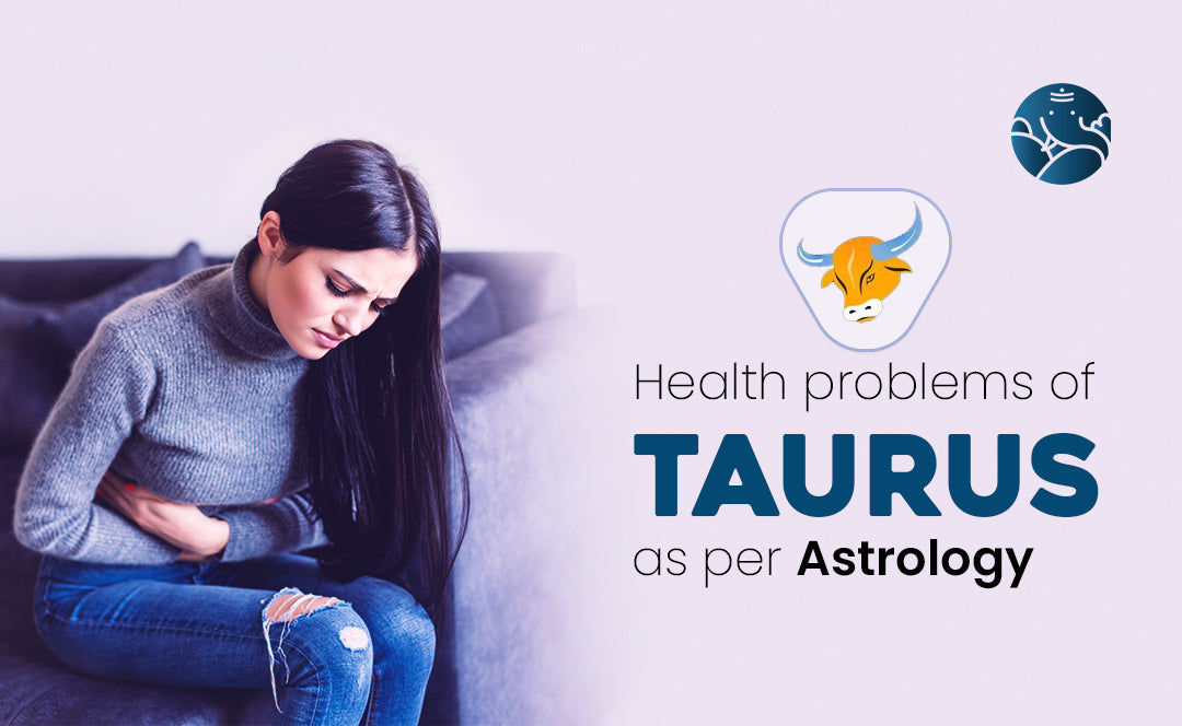 Health Problems of Taurus as per Astrology