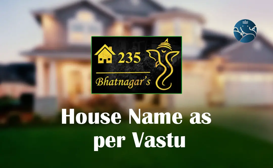 House Name as per Vastu