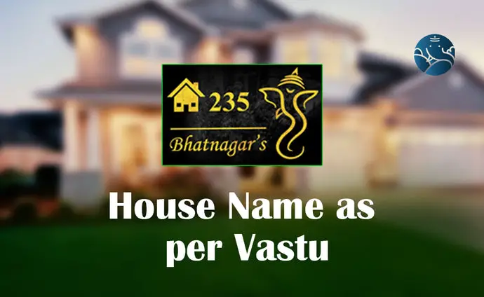 House Name as per Vastu