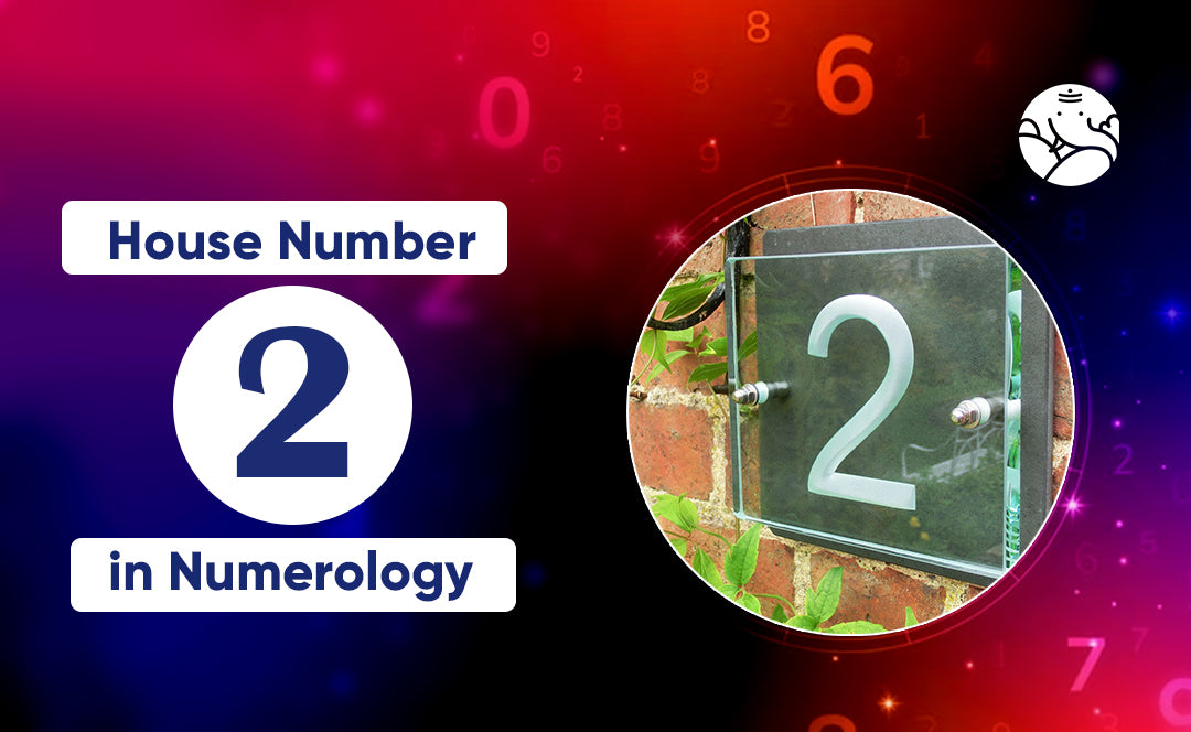 House Number 2 in Numerology – Bejan Daruwalla