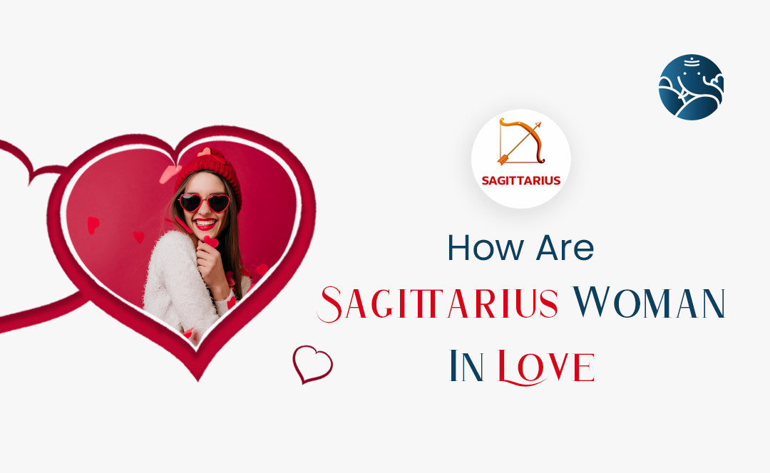 How Are Sagittarius Woman In Love