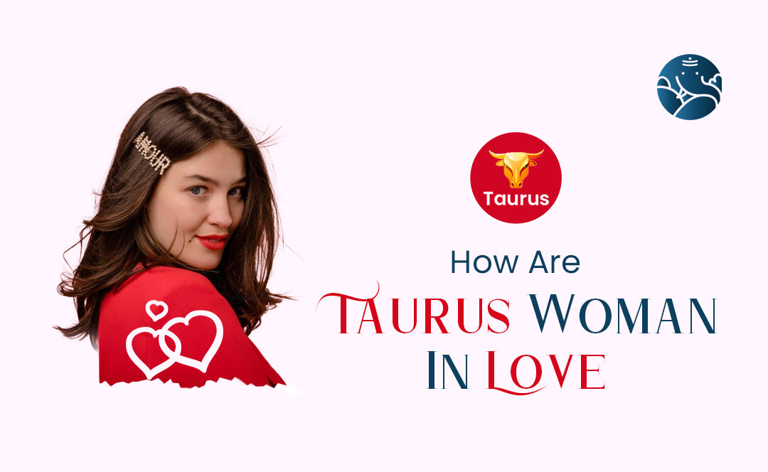 How Are Taurus Woman In Love