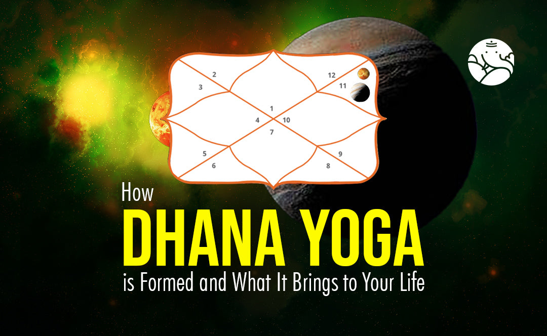 How Dhana Yoga is Formed and What It Brings to Your Life
