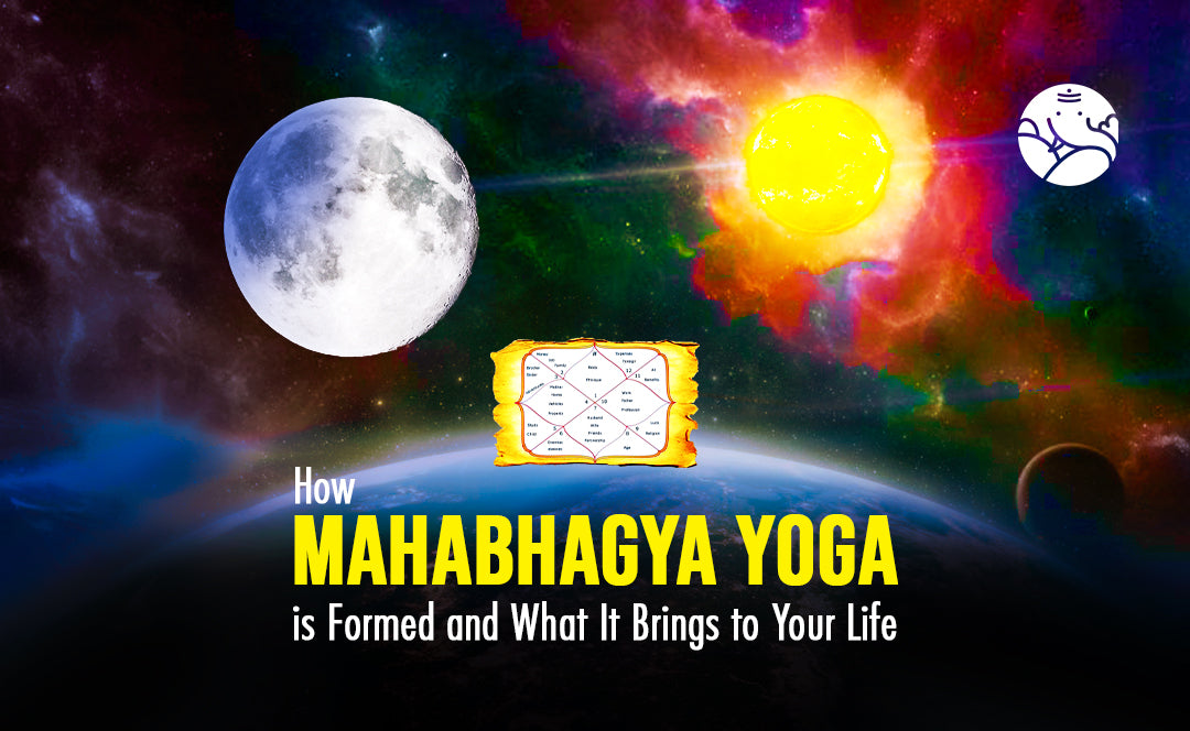 How Mahabhagya Yoga is Formed and What It Brings to Your Life