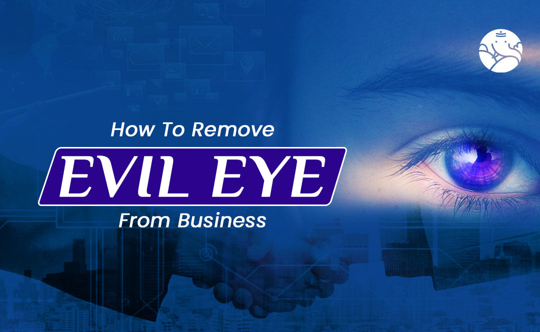 How To Remove Evil Eyes From Business