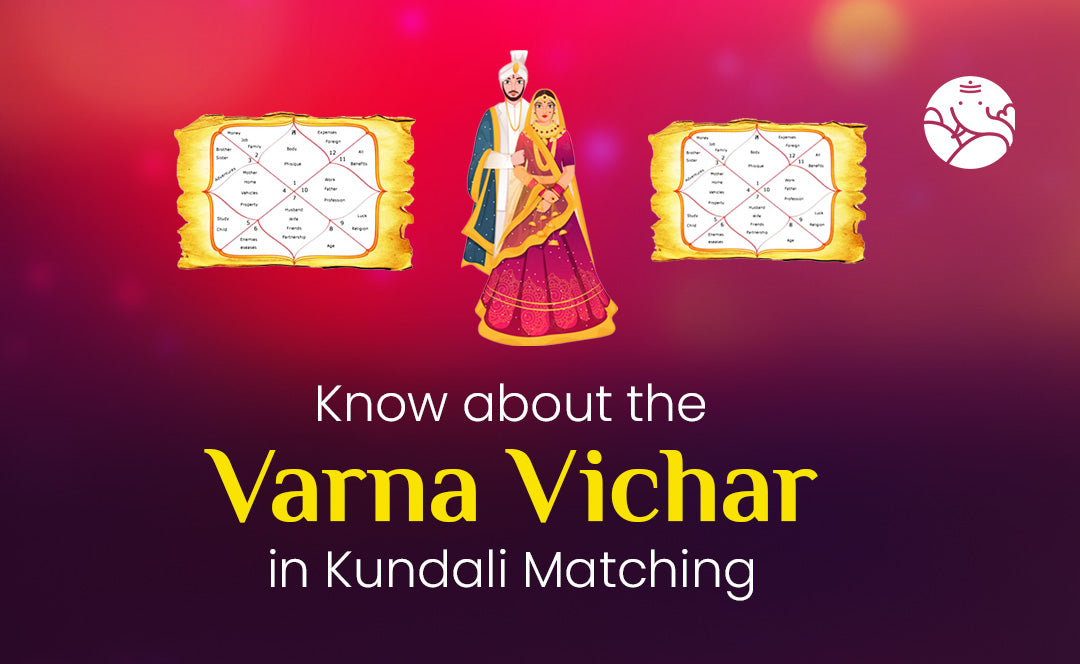 Know about the Varna Vichar in Kundali Matching