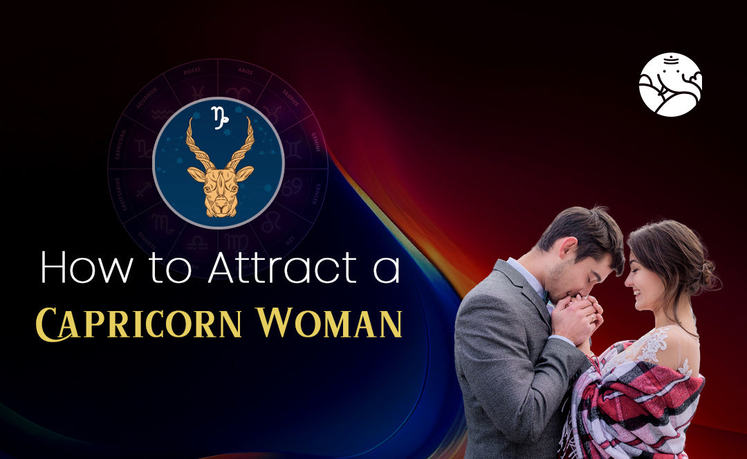 How to Attract a Capricorn Woman