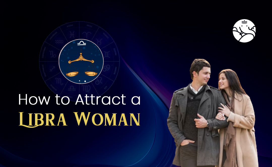 How to Attract a Libra Woman