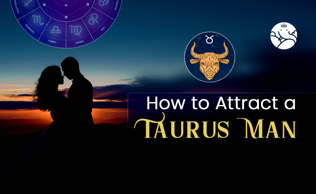 How to Attract a Taurus Man – Bejan Daruwalla