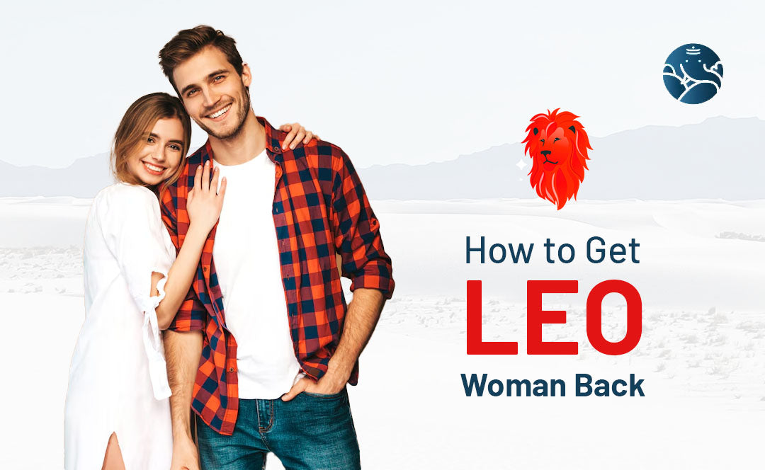 How to Get Leo Woman Back