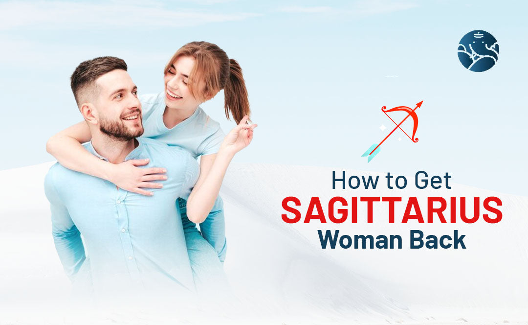 How to Get Sagittarius Woman Back – Bejan Daruwalla