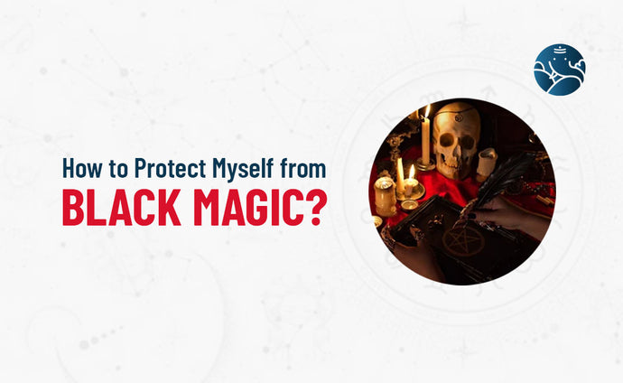 How to Protect Myself from Black Magic?