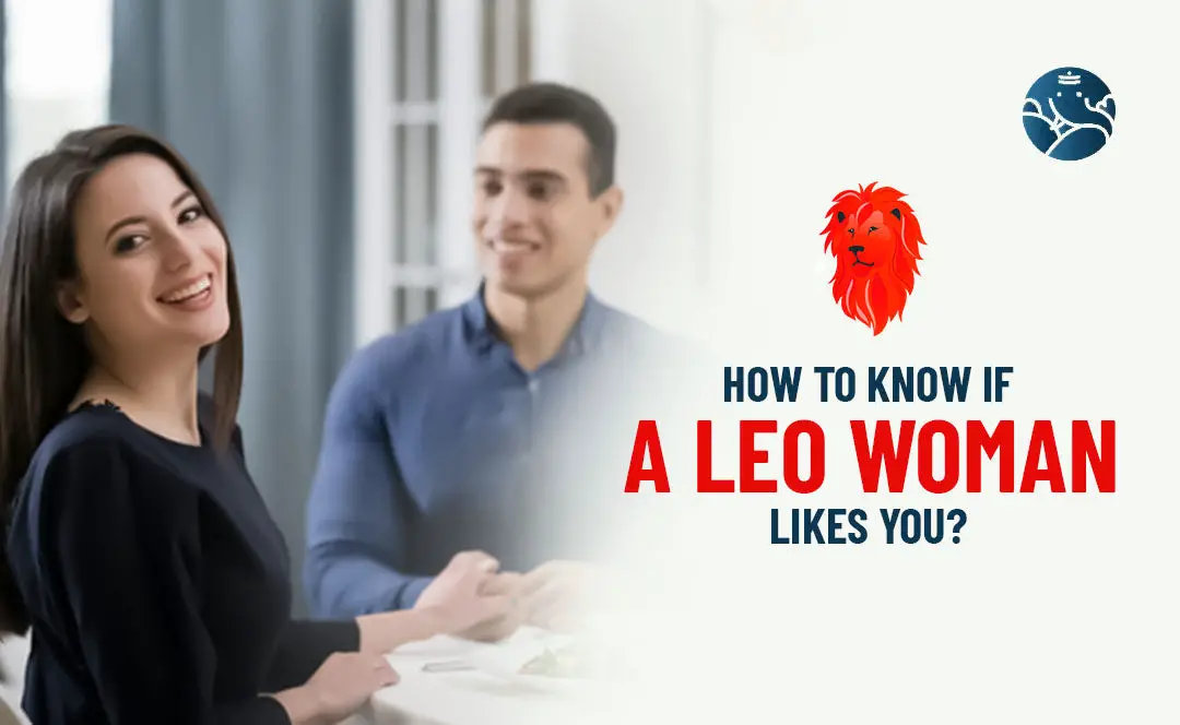 How to know if a Leo Woman likes you?