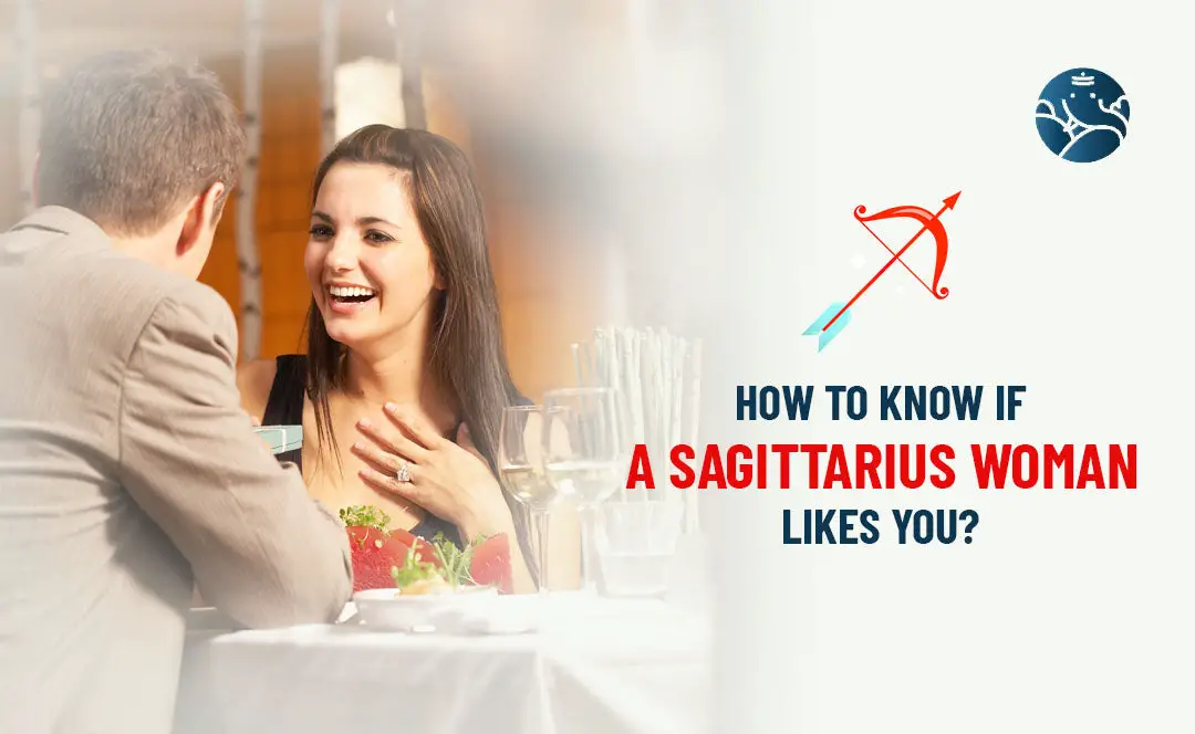 How to Know If a Sagittarius Woman Likes You?