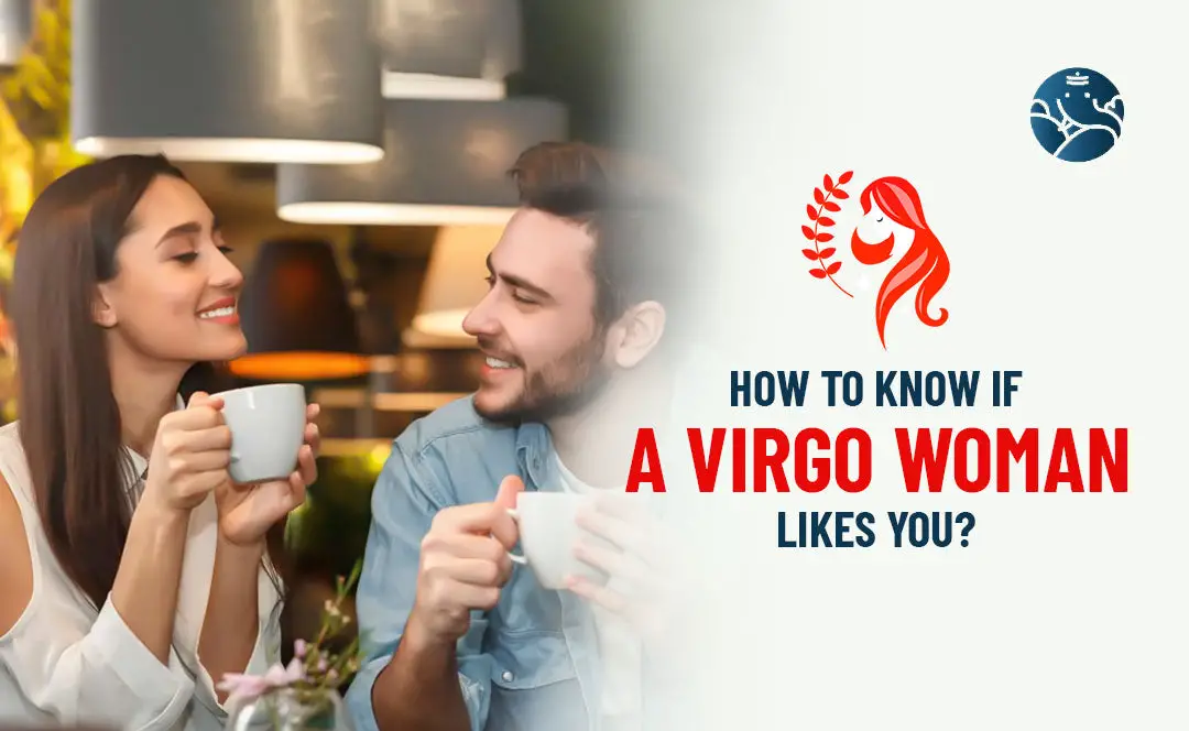 How to know if a Virgo Woman likes you?