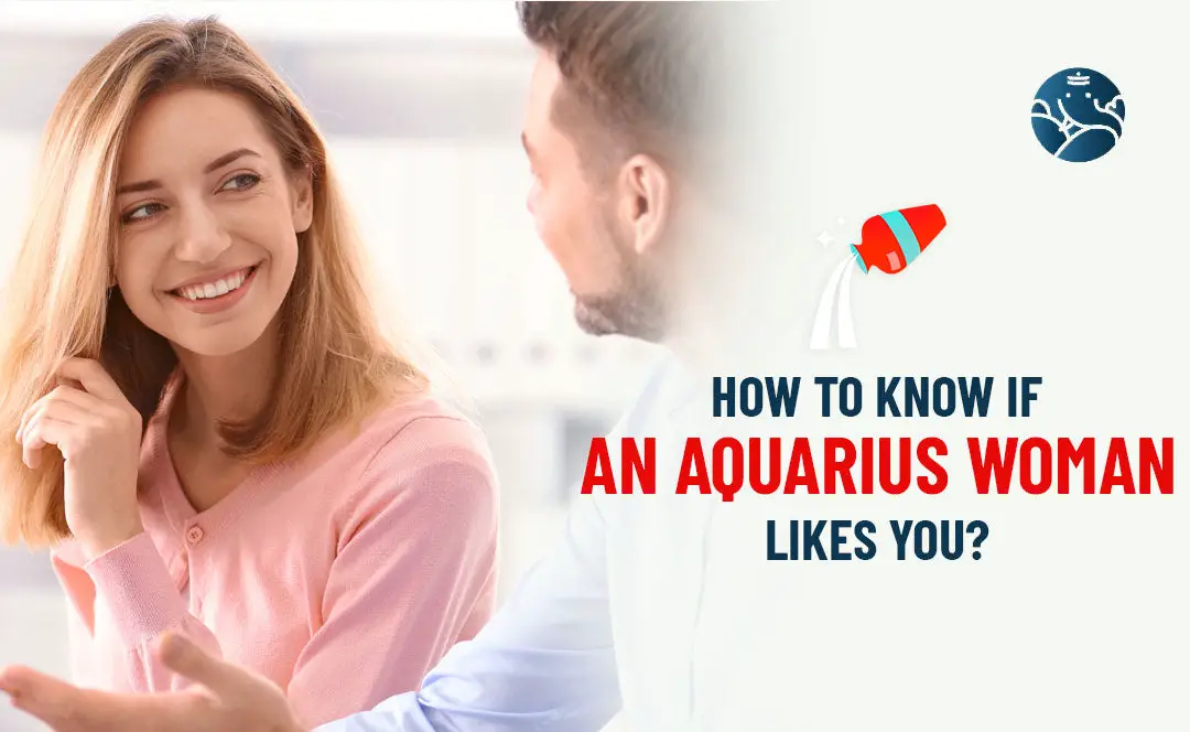 How to Know If an Aquarius Woman Likes You?