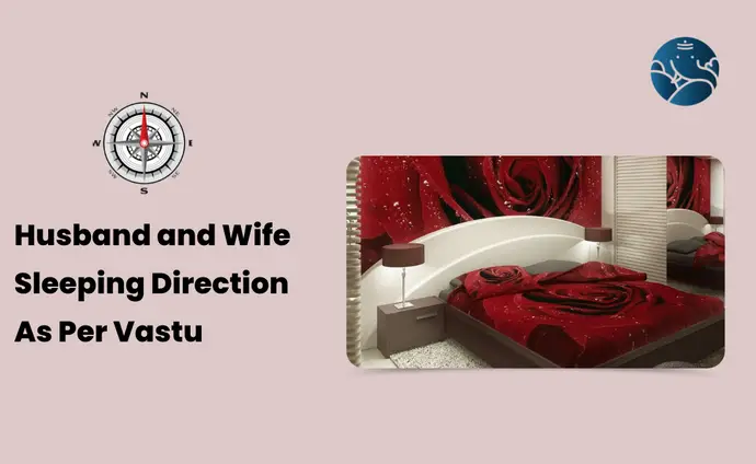 Husband And Wife Sleeping Direction As Per Vastu