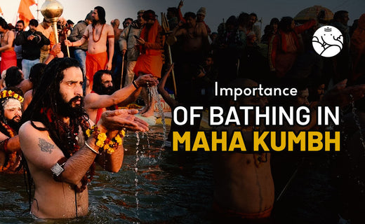 Importance of Bathing in Maha Kumbh