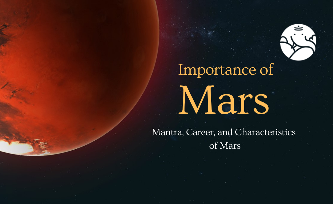 Importance of Mars: Mantra, Career, and Characteristics of Mars