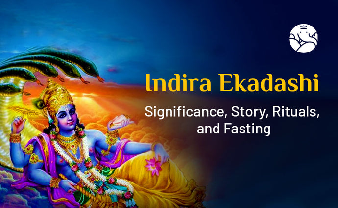 Indira Ekadashi Significance, Story, Rituals, and Fasting