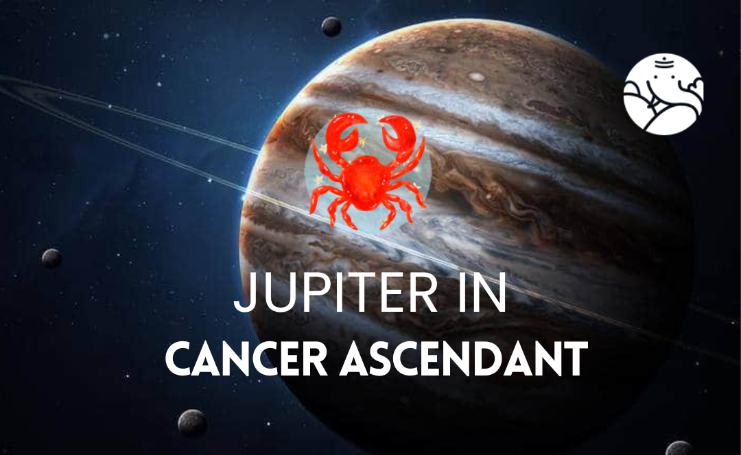 Jupiter in Cancer Ascendant