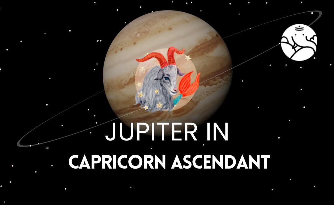 Jupiter in Capricorn Ascendant - Astrological Guide