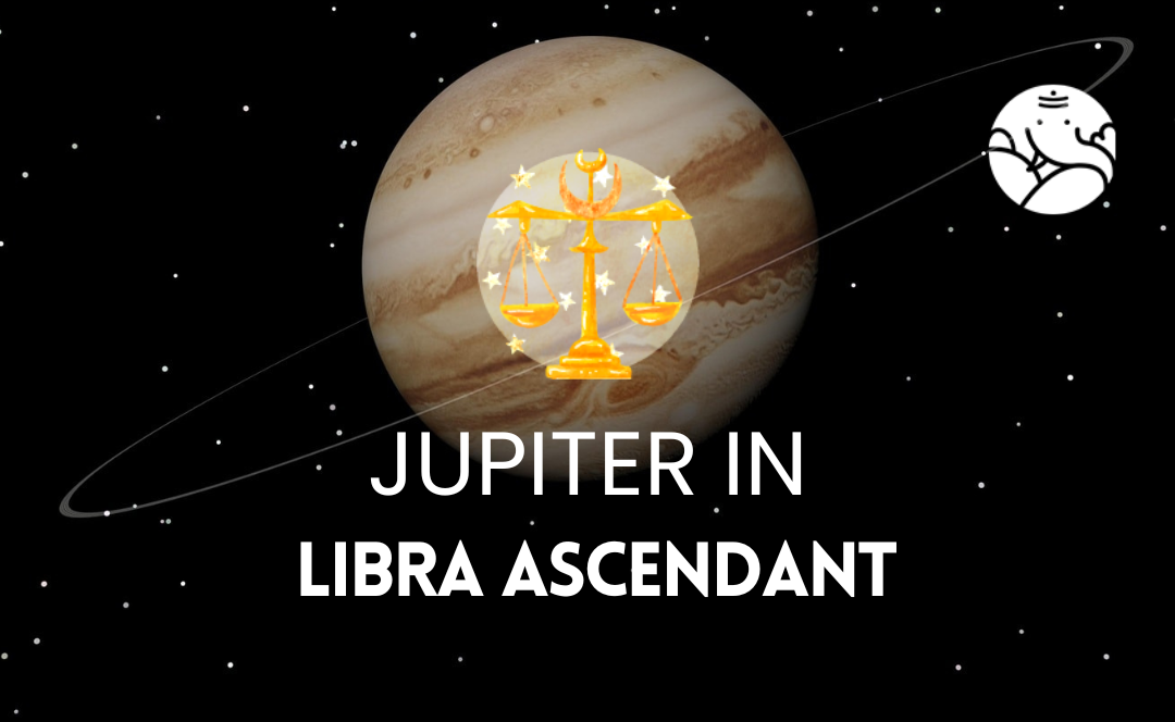 Jupiter in Libra Ascendant