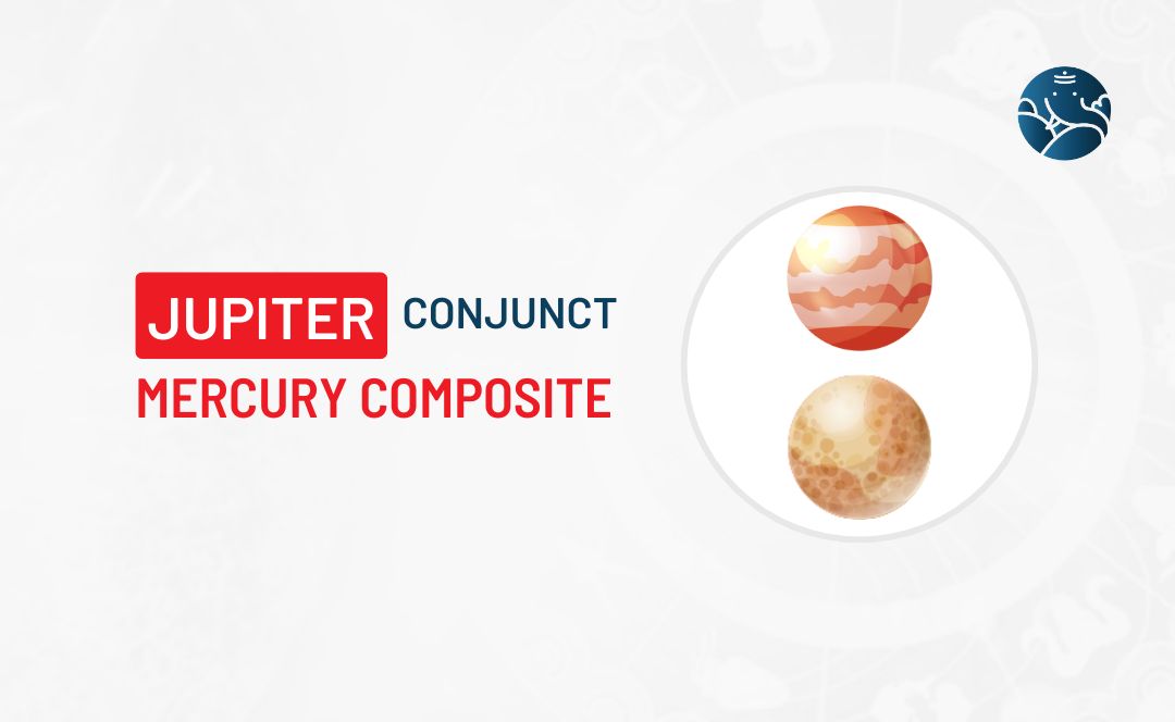 Jupiter Conjunct Mercury Composite - Know its Effects