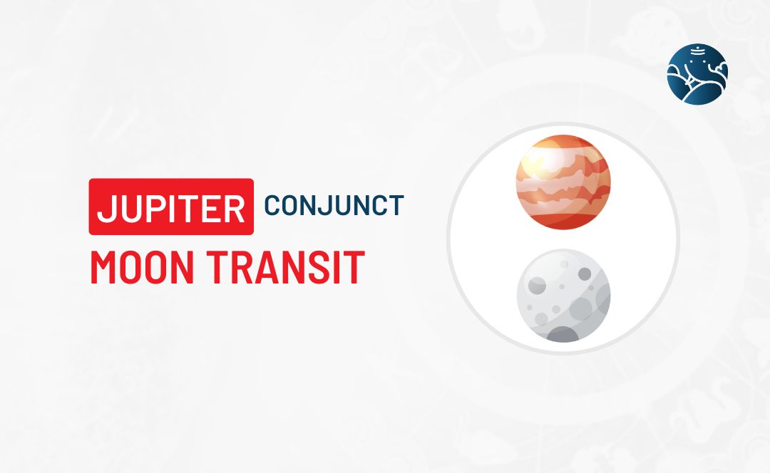 Jupiter Conjunct Moon Transit