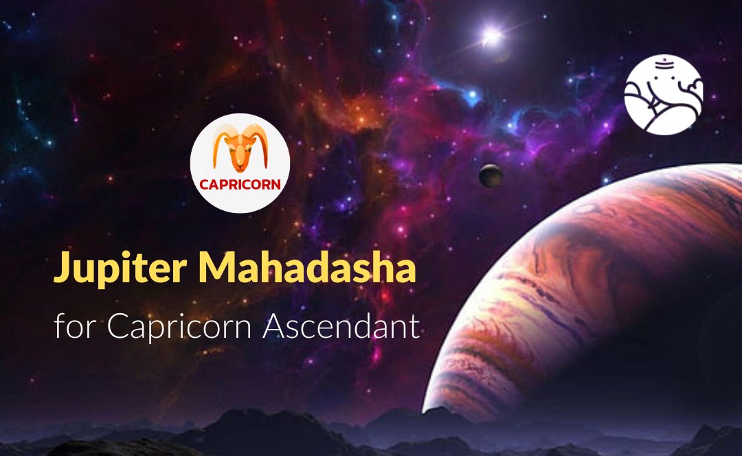 Jupiter Mahadasha for Capricorn Ascendant