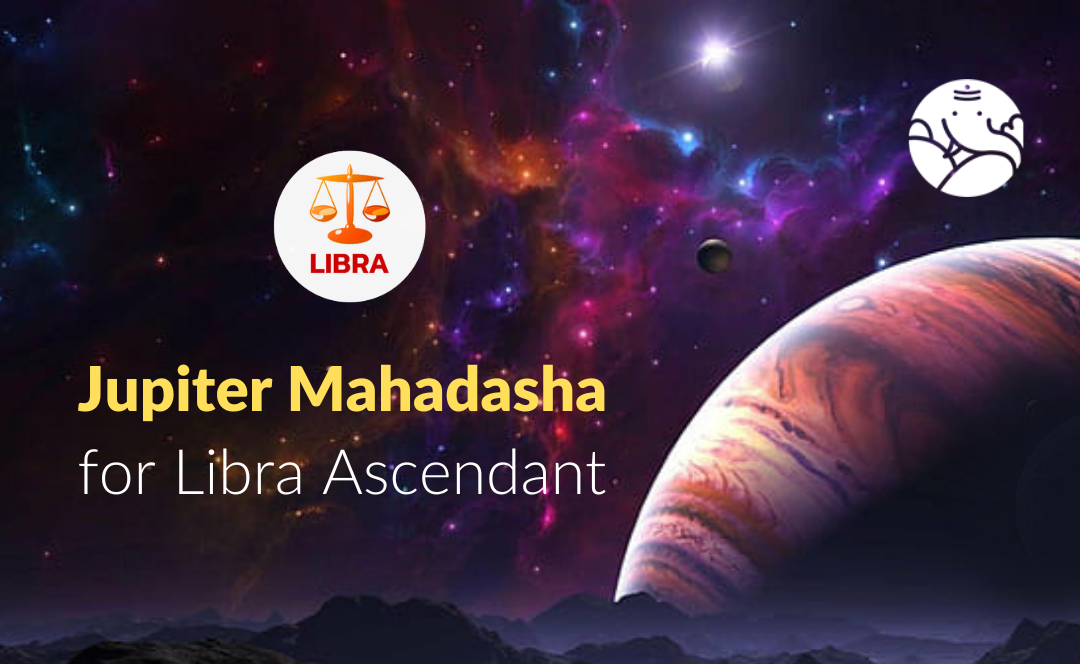 Jupiter Mahadasha for Libra Ascendant